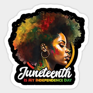Juneteenth Is My Independence Day Shirt Celebrate Black Women Sticker